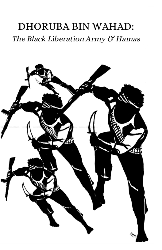 DHORUBA BIN WAHAD: The Black Liberation Army & Hamas  
